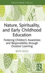 Nature, Spirituality and Early Childhood Education - Book - 2024